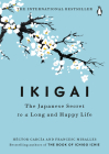Ikigai: The Japanese Secret to a Long and Happy Life By Héctor García, Francesc Miralles Cover Image