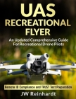 Uas Recreational Flyer: An Updated Comprehensive Guide For Recreational Drone Pilots By John W. Reinhardt Cover Image