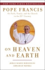 On Heaven and Earth: Pope Francis on Faith, Family, and the Church in the Twenty-First Century By Jorge Mario Bergoglio, Abraham Skorka Cover Image
