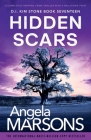 Hidden Scars: A completely gripping crime thriller with a nail-biting twist (Detective Kim Stone #17) By Angela Marsons Cover Image