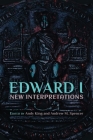 Edward I: New Interpretations Cover Image