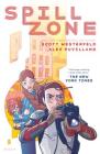 Spill Zone Book 1 By Scott Westerfeld, Alex Puvilland (Illustrator) Cover Image