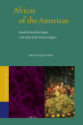 Africas of the Americas: Beyond the Search for Origins in the Study of Afro-Atlantic Religions (Studies of Religion in Africa #33) Cover Image
