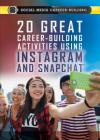 20 Great Career-Building Activities Using Instagram and Snapchat (Social Media Career Building) By Eduardo Lopez Cover Image