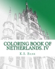 Coloring Book of Netherlands. IV By K. S. Bank Cover Image
