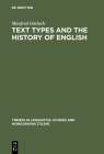 Text Types and the History of English (Trends in Linguistics. Studies and Monographs [Tilsm] #139) By Manfred Görlach Cover Image