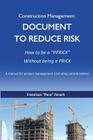 Construction Management: Document to Reduce Risk By Francisco J. Farach Cover Image