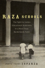 Raza Schools: The Fight for Latino Educational Autonomy in a West Texas Borderlands Town Volume 4 By Jesus Jesse Esparza Cover Image