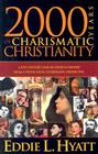 2000 Years of Charismatic Christianity: A 21st Century Look at Church History from a Pentecostal/Charismatic Prospective By Eddie L. Hyatt Cover Image