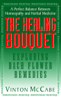 The Healing Bouquet: Exploring Bach Flower Remedies By Vinton McCabe Cover Image