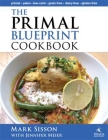 The Primal Blueprint Cookbook: Primal, Low Carb, Paleo, Grain-Free, Dairy-Free and Gluten-Free By Jennifer Meier, Mark Sisson Cover Image