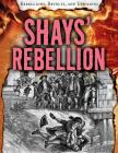 Shays' Rebellion (Rebellions) By Ellis Roxburgh Cover Image