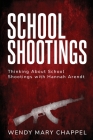 Thinking About School Shootings with Hannah Arendt By Wendy Mary Chappel Cover Image