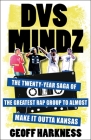 Dvs Mindz: The Twenty-Year Saga of the Greatest Rap Group to Almost Make It Outta Kansas By Geoffrey Victor Harkness Cover Image