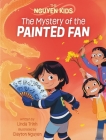 The Mystery of the Painted Fan By Linda Trinh, Clayton Nguyen (Illustrator) Cover Image