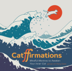 Catffirmations: Mindful Mantras to Awaken Your Inner Cat Cover Image