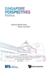 Singapore Perspectives: Politics By Natalie Lee San Pang (Editor), Shamil Zainuddin (Editor) Cover Image