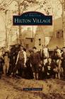 Hilton Village By John V. Quarstein Cover Image