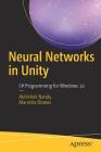 Neural Networks in Unity: C# Programming for Windows 10 By Abhishek Nandy, Manisha Biswas Cover Image
