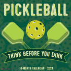 Pickleball 2024 12 X 12 Wall Calendar By Willow Creek Press Cover Image