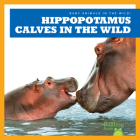 Hippopotamus Calves in the Wild By Marie Brandle Cover Image