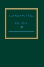 The Skandapurāṇa III: Adhyayas 34.1-61, 53-69: The Vindhyavāsinī Cycle (Groningen Oriental Studies #3) Cover Image