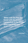 'Bitter with the Past But Sweet with the Dream': Communism in the African American Imaginary: Representations of the Communist Party, 1940-1952 (Historical Materialism Book #95) By Bergin Cover Image