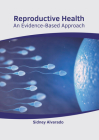 Reproductive Health: An Evidence-Based Approach Cover Image
