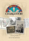 A Century in Charleston - Wetherhorn Family 1840-1940 By Aryeh Wetherhorn, Talya Shachar-Albocher (Artist) Cover Image