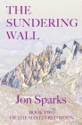 The Sundering Wall By Jon Sparks Cover Image