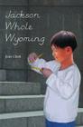 Jackson Whole Wyoming By Joan Clark Cover Image