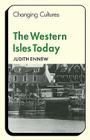 The Western Isles Today (Changing Culture) By Judith Ennew Cover Image