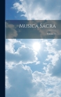 Musica Sacra; Volume 19 Cover Image