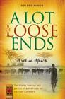 A Lot of Loose Ends - A Vet in Africa By Roland Minor Cover Image