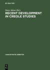 Recent Development in Creole Studies (Linguistische Arbeiten #472) By Dany Adone (Editor) Cover Image