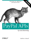 Paypal Apis: Up and Running: Monetizing Your Application with Payment Flows Cover Image