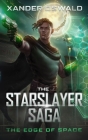 The Starslayer Saga: The Edge of Space By Xander Oswald Cover Image
