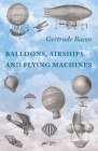 Balloons, Airships and Flying Machines By Gertrude Bacon Cover Image