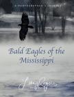 Bald Eagles of the Mississippi By Larry Rogers Cover Image
