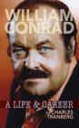William Conrad: A Life & Career (Hardback) Cover Image