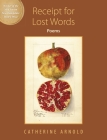 Receipt for Lost Words: Poems By Catherine Arnold Cover Image
