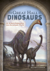 The Great Hall of Dinosaurs: An Artist's Exploration Into the Jurassic World By William O'Connor Cover Image
