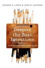 Despite the Best Intentions: How Racial Inequality Thrives in Good Schools (Transgressing Boundaries: Studies in Black Politics and Blac) Cover Image