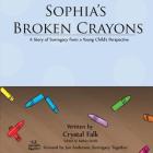 Sophia's Broken Crayons: A Story of Surrogacy from a Young Child's Perspective By Crystal a. Falk Cover Image