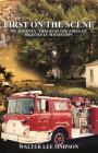 First On The Scene: My Journey Through the Fires of Bigotry in Mississippi By Walter Lee Simpson Cover Image