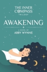 The Inner Compass - Book 1, Awakening By Abby Wynne Cover Image
