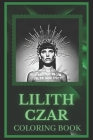 Lilith Czar Coloring Book: Spark Curiosity and Explore The World of Lilith Czar By Veronica Boone Cover Image