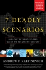 7 Deadly Scenarios: A Military Futurist Explores the Changing Face of War in the 21st Century Cover Image