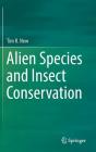 Alien Species and Insect Conservation By Tim R. New Cover Image