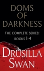 Doms of Darkness (The Complete Series: Books 1-4) By Drusilla Swan Cover Image